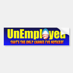 Unemployed Bumper Sticker