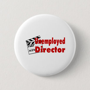 Unemployed Director 6 Cm Round Badge