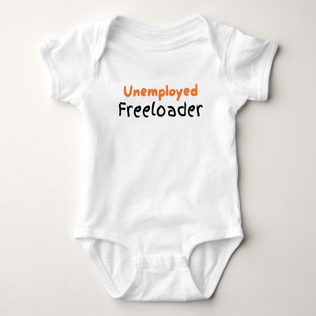 Unemployed Freeloader Funny Baby kids teens childr Baby Bodysuit (Front)