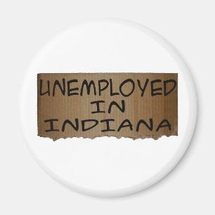 UNEMPLOYED IN INDIANA MAGNET