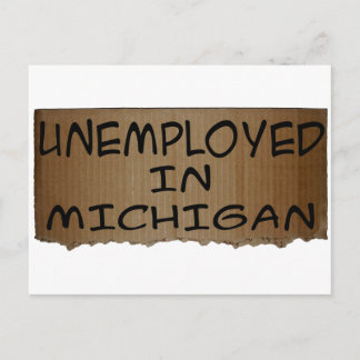 UNEMPLOYED IN MICHIGAN POSTCARD