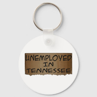 UNEMPLOYED IN TENNESSEE KEY RING