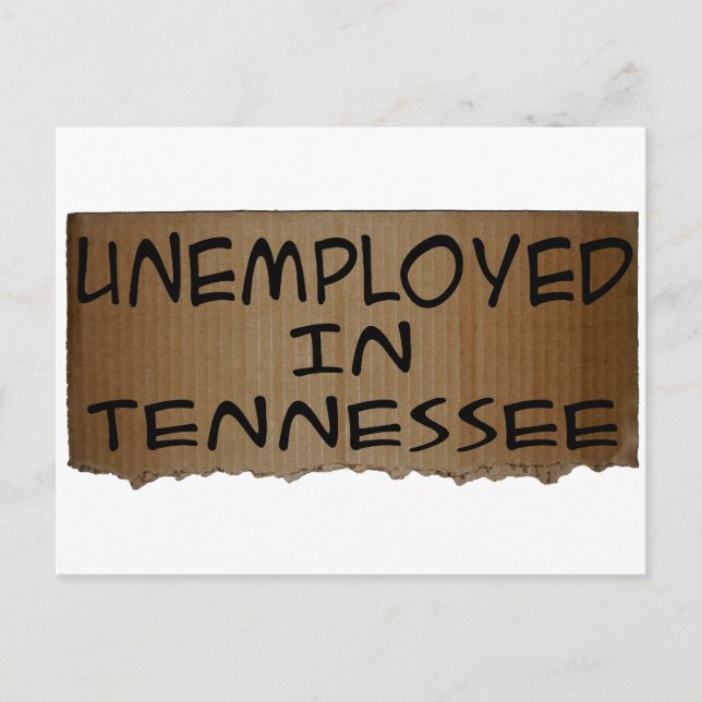 UNEMPLOYED IN TENNESSEE POSTCARD (Front)