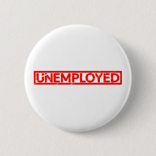 Unemployed Stamp 6 Cm Round Badge