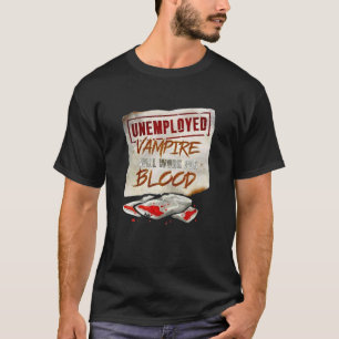 Unemployed Vampire Work For Blood Cool Halloween T-Shirt