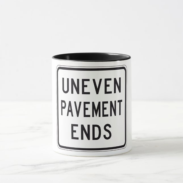 Uneven Pavement Ends Mug (Creator Uploaded)