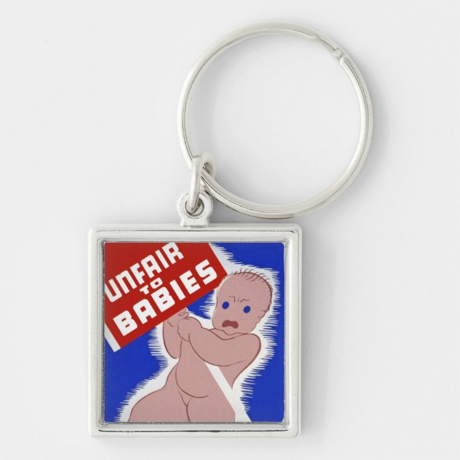 Unfair to Babies Key Ring (Front)