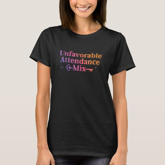 Unfavourable Attendance Mix 2 T-Shirt (Front)