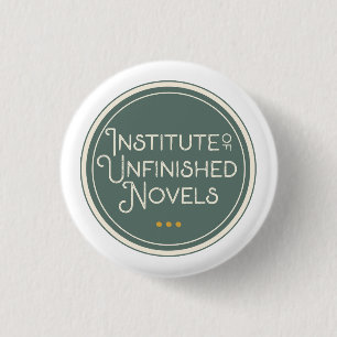 Unfinished Novel button Book Lover Gift Writer