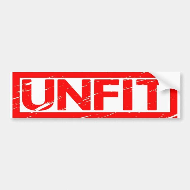 Unfit Stamp Bumper Sticker (Front)