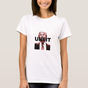 Unfit to be President T-Shirt