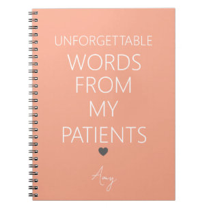 Unforgettable Words From My Patients Notebook