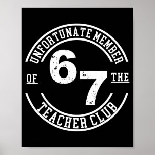 Unfortunate Member Of 67 The Teacher Club  Poster