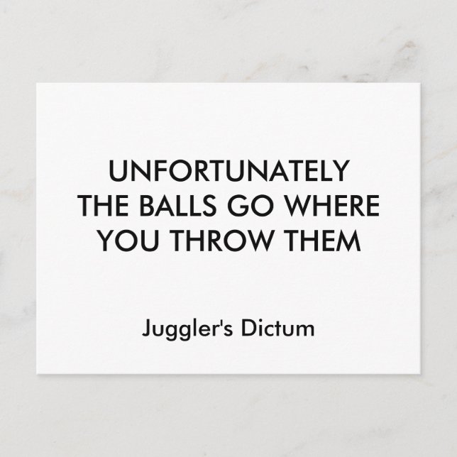 UNFORTUNATELYTHE BALLS GO WHERE YOU THROW THEM,... POSTCARD (Front)