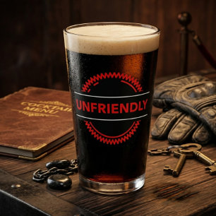 Unfriendly Pint Glass – Bold Attitude Drinkware