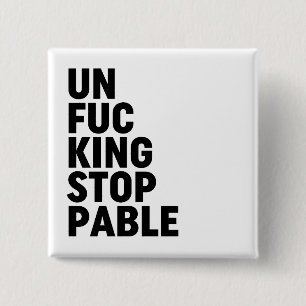 Unfu*kingstoppable 15 Cm Square Badge