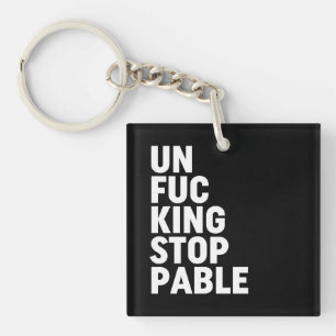 Unfu*kingstoppable Key Ring