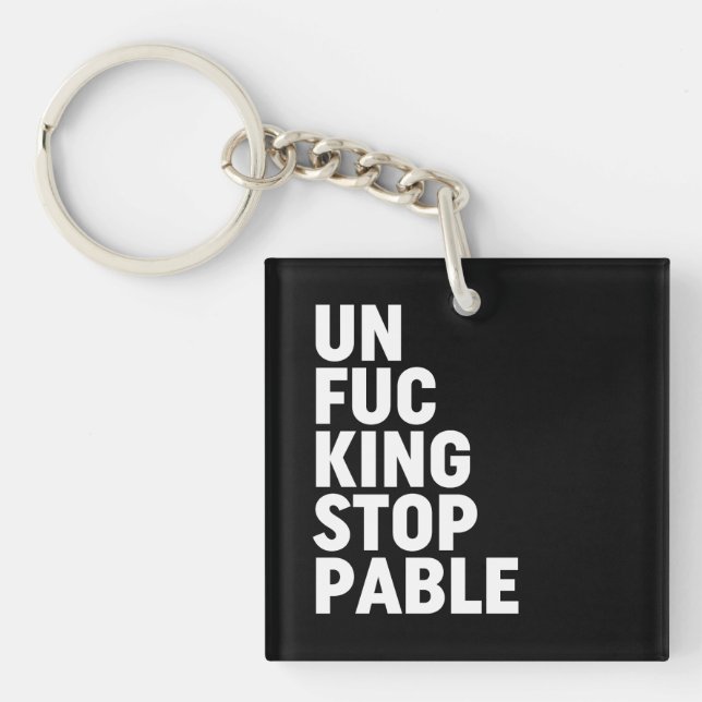 Unfu*kingstoppable Key Ring (Front)