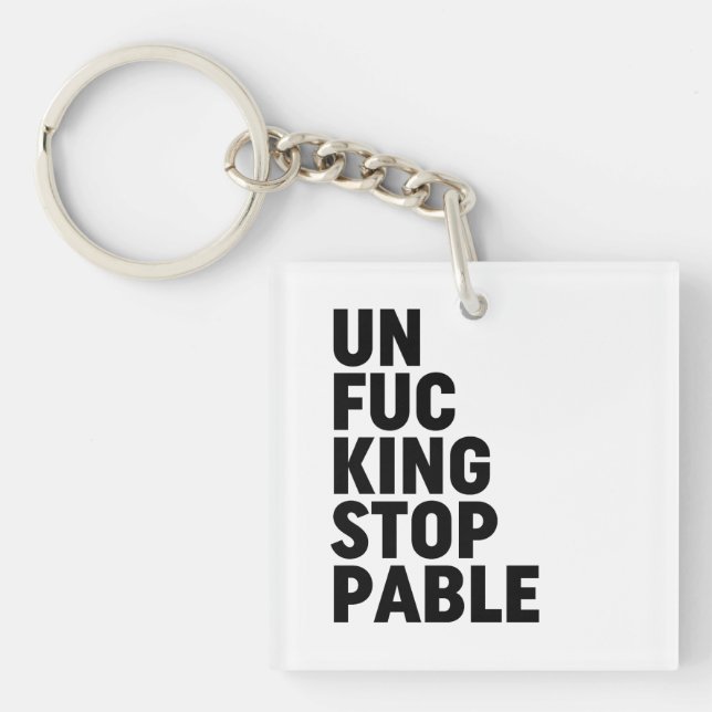 Unfu*kingstoppable Key Ring (Front)