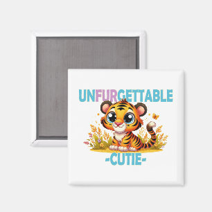Unfurgettable Cutie fun pun. Baby Tiger cartoon Magnet
