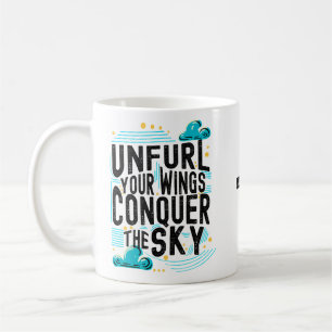Unfurl your Wings Conquer the Sky Modern Pun Coffee Mug
