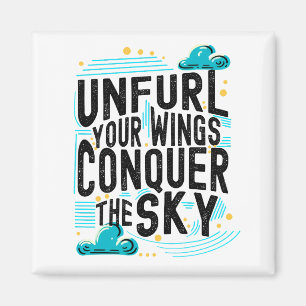 Unfurl your Wings Conquer the Sky, Modern Typo Magnet