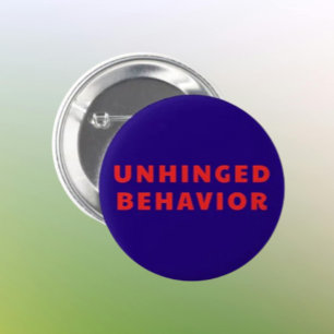 Unhinged Behaviour Funny Button Red Text on Navy