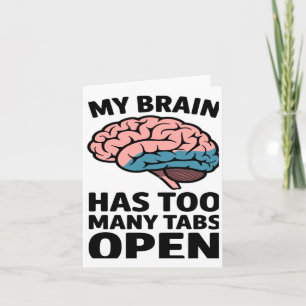 Unhinged Brain - I Have Too Many Tabs Open Sticker Card