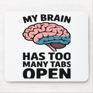 Unhinged Brain - I Have Too Many Tabs Open Sticker Mouse Pad
