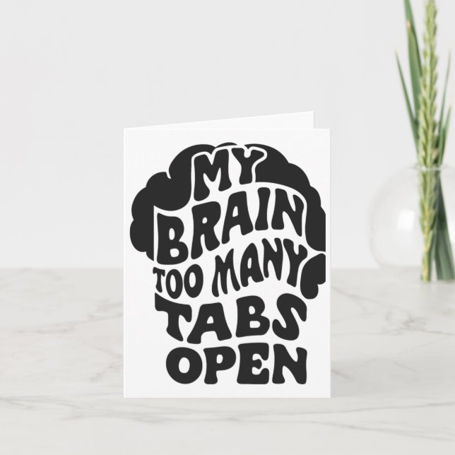 Unhinged - My Brain Has Too Many Tabs Open Sticker Card (Front)