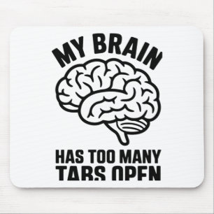 Unhinged - My Brain Has Too Many Tabs Open Sticker Mouse Pad
