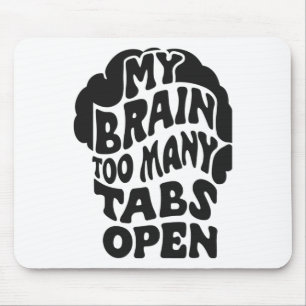 Unhinged - My Brain Has Too Many Tabs Open Sticker Mouse Pad