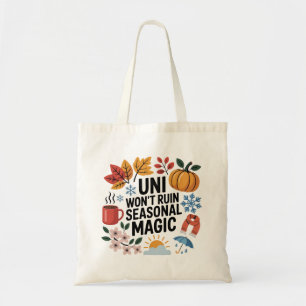 Uni Won’t Ruin Seasonal Magic Student Tote bag