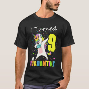 Unicorn 9th Birthday I Turned 9 in Quarantine T-Shirt