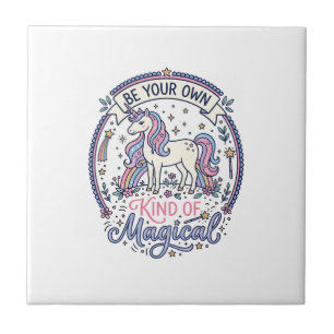 Unicorn Be Your Own Kind of Magical Playful Cute G Ceramic Tile