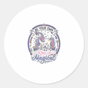 Unicorn Be Your Own Kind of Magical Playful Cute G Classic Round Sticker
