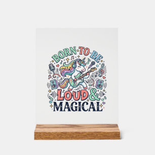 Unicorn Born to Be Loud and Magical Original White Acrylic Sign