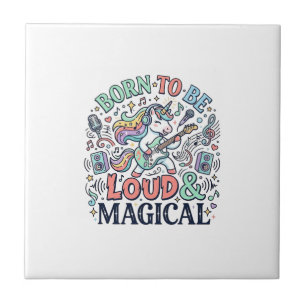 Unicorn Born to Be Loud and Magical Original White Ceramic Tile