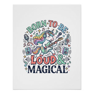 Unicorn Born to Be Loud and Magical Original White Poster