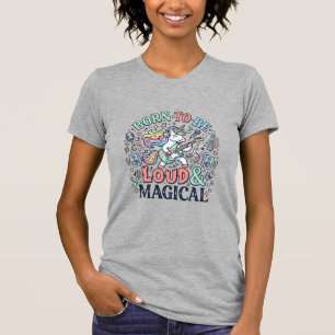 Unicorn Born to Be Loud and Magical Original White T-Shirt