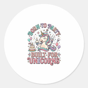 Unicorn Born to Party Built for Unicorns Retro Sty Classic Round Sticker