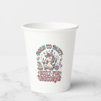 Unicorn Born to Party Built for Unicorns Retro Sty Paper Cups