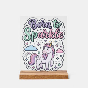 Unicorn Born to Sparkle Graphic Design Merch Desig Acrylic Sign