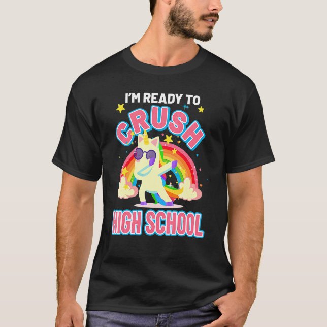 Unicorn Crushing First Day Of High School Back To  T-Shirt (Front)