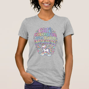 Unicorn Cute Colourful and a Little Magical Origin T-Shirt