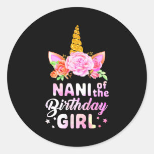 Unicorn cute nani of the birthday girl funny classic round sticker