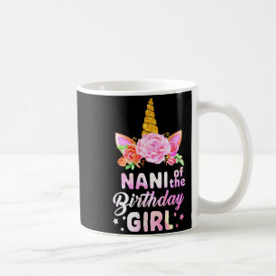 Unicorn cute nani of the birthday girl funny coffee mug