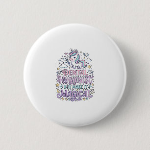 Unicorn Dental Hygienist but Make It Magical Cute  6 Cm Round Badge