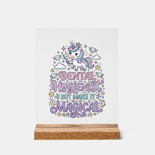Unicorn Dental Hygienist but Make It Magical Cute Acrylic Sign