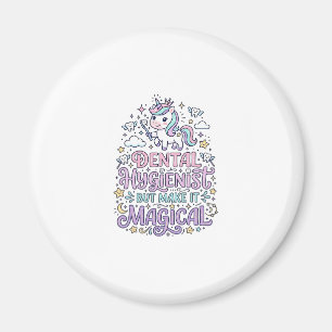 Unicorn Dental Hygienist but Make It Magical Cute Magnet